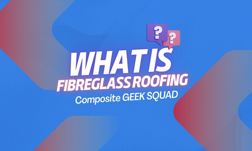 What is Fibreglass Roofing?
